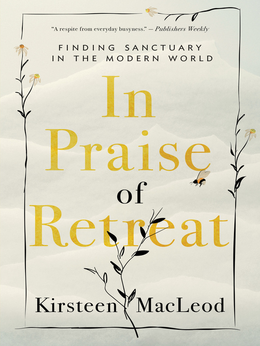 Title details for In Praise of Retreat by Kirsteen MacLeod - Wait list